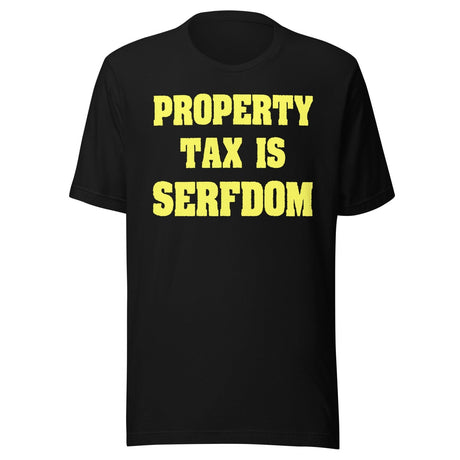 Property Tax Is Serfdom Shirt