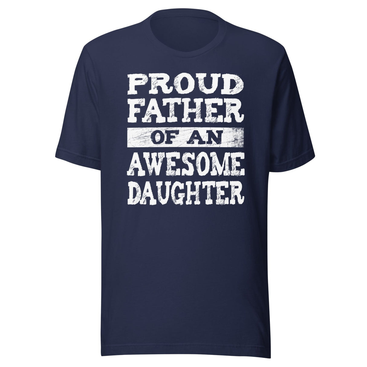 Proud Father of an Awesome Daughter Shirt