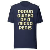 Proud Owner Of A Micro Penis Shirt