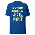 Proud Owner Of A Micro Penis Shirt