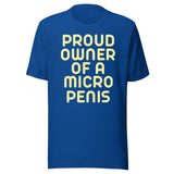 Proud Owner Of A Micro Penis Shirt