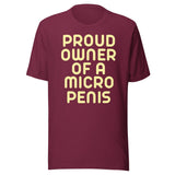 Proud Owner Of A Micro Penis Shirt