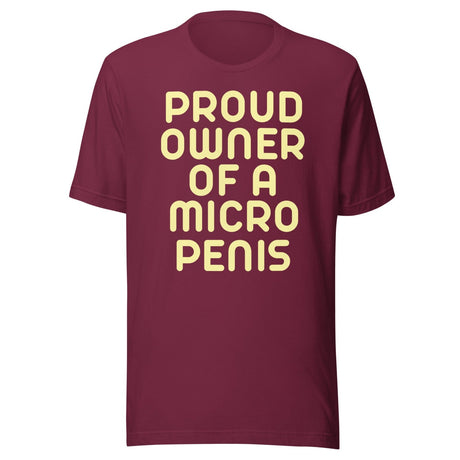 Proud Owner Of A Micro Penis Shirt
