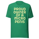 Proud Owner Of A Micro Penis Shirt