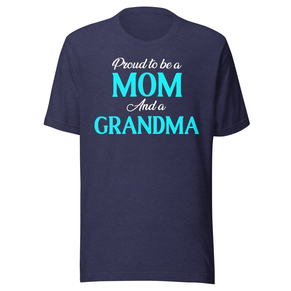 Proud To Be A Mom And Grandma Shirt