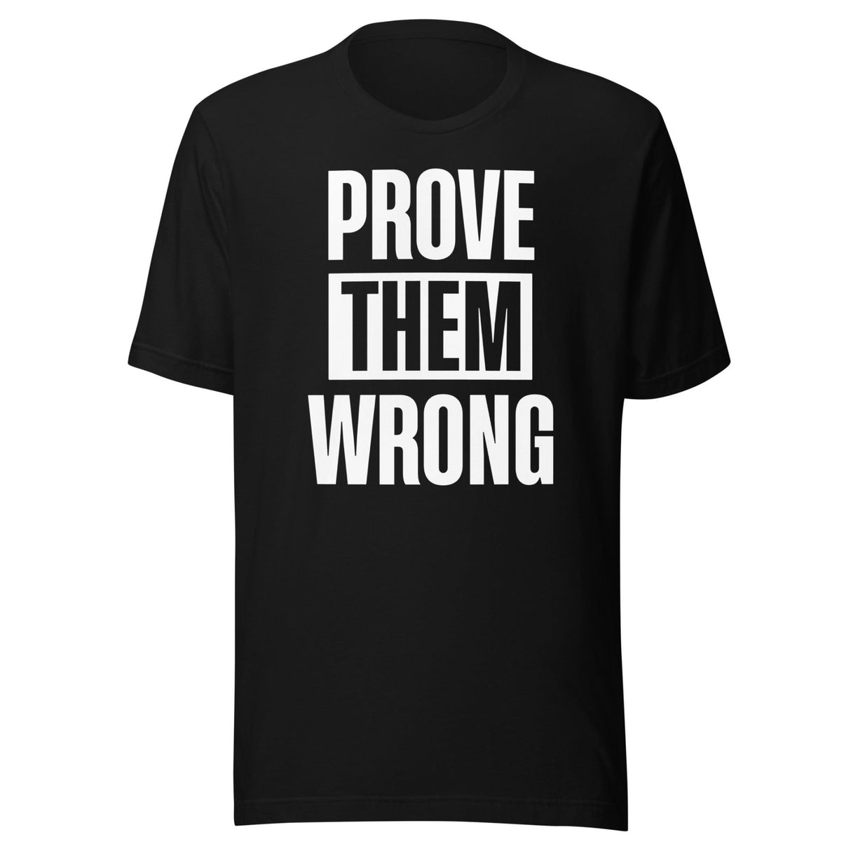 Prove Them Wrong Shirt