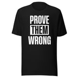 Prove Them Wrong Shirt