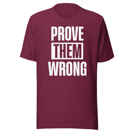 Prove Them Wrong Shirt
