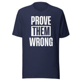 Prove Them Wrong Shirt