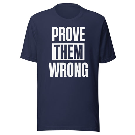 Prove Them Wrong Shirt