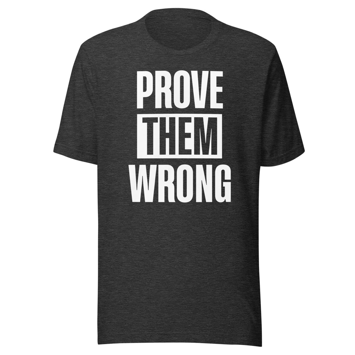 Prove Them Wrong Shirt