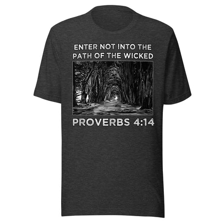 Proverbs 4:14 Shirt