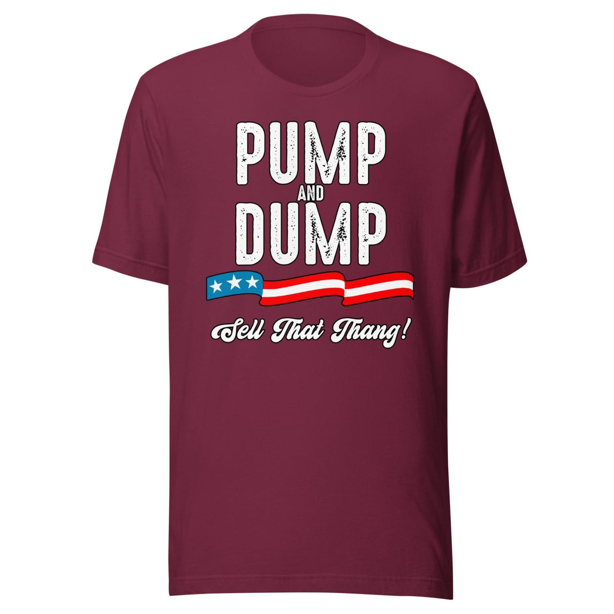 Pump And Dump Sell That Thang Shirt