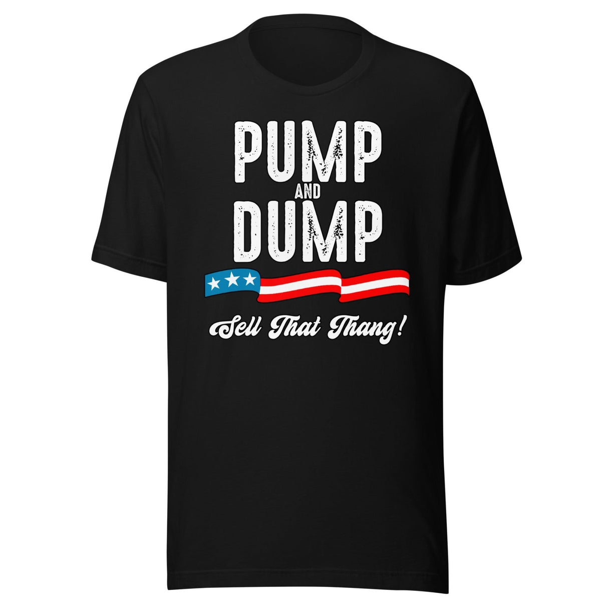 Pump And Dump Sell That Thang Shirt