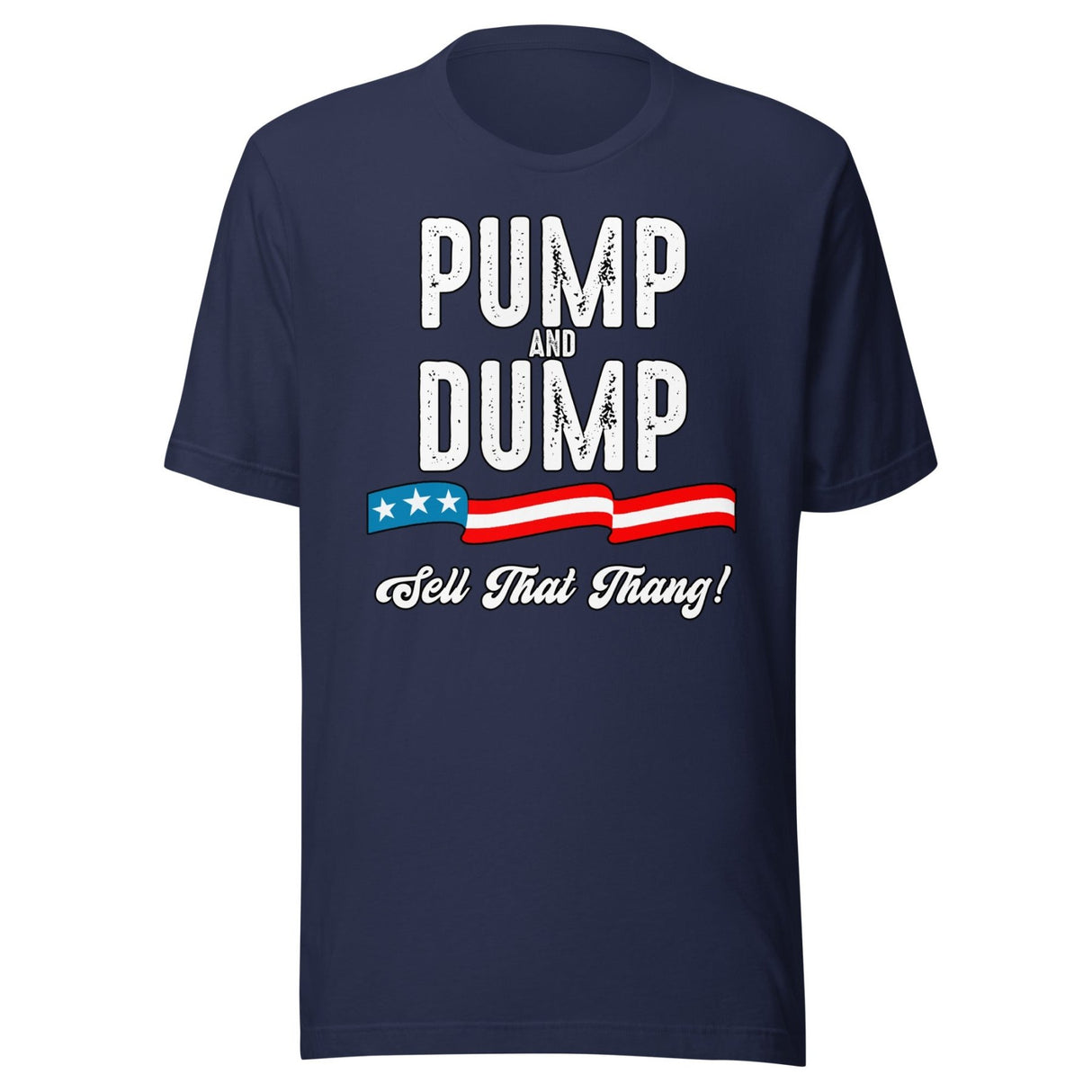 Pump And Dump Sell That Thang Shirt