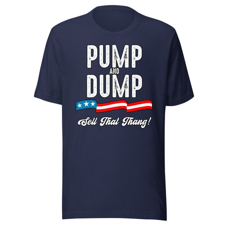 Pump And Dump Sell That Thang Shirt