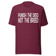 Punish The Deed Not The Breed Shirt
