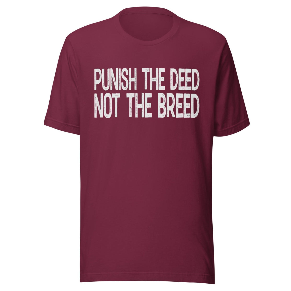 Punish The Deed Not The Breed Shirt