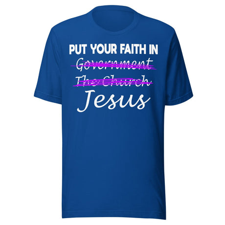Put Your Faith in Jesus Shirt