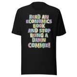 Read an Economics Book And Stop Being a Damn Commie Shirt
