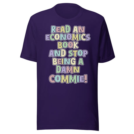 Read an Economics Book And Stop Being a Damn Commie Shirt