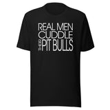 Real Men Cuddle Their Pit Bulls Shirt