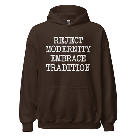 Reject Modernity Embrace Tradition Hoodie