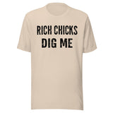 Rich Chicks Dig Me Shirt