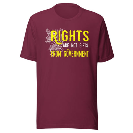 Rights Are Not Gifts From Government Shirt