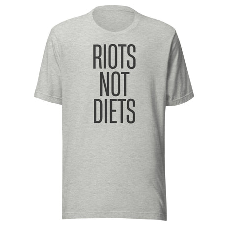 Riots Not Diets Shirt