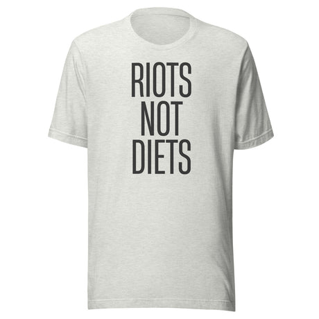 Riots Not Diets Shirt