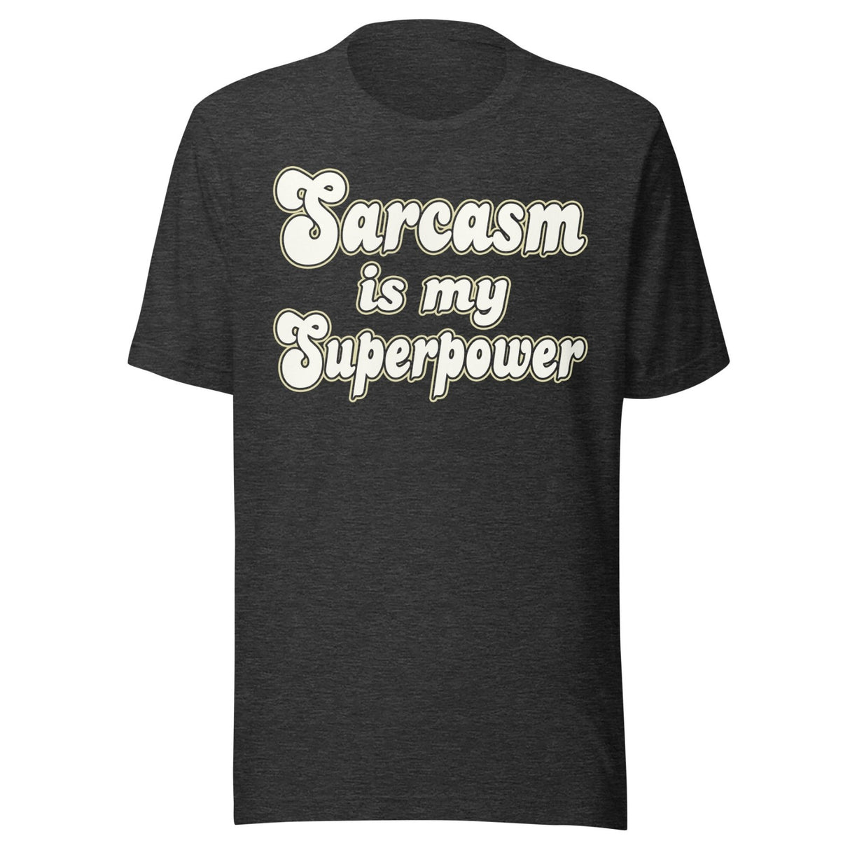 Sarcasm is My Superpower Shirt