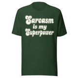 Sarcasm is My Superpower Shirt