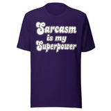 Sarcasm is My Superpower Shirt