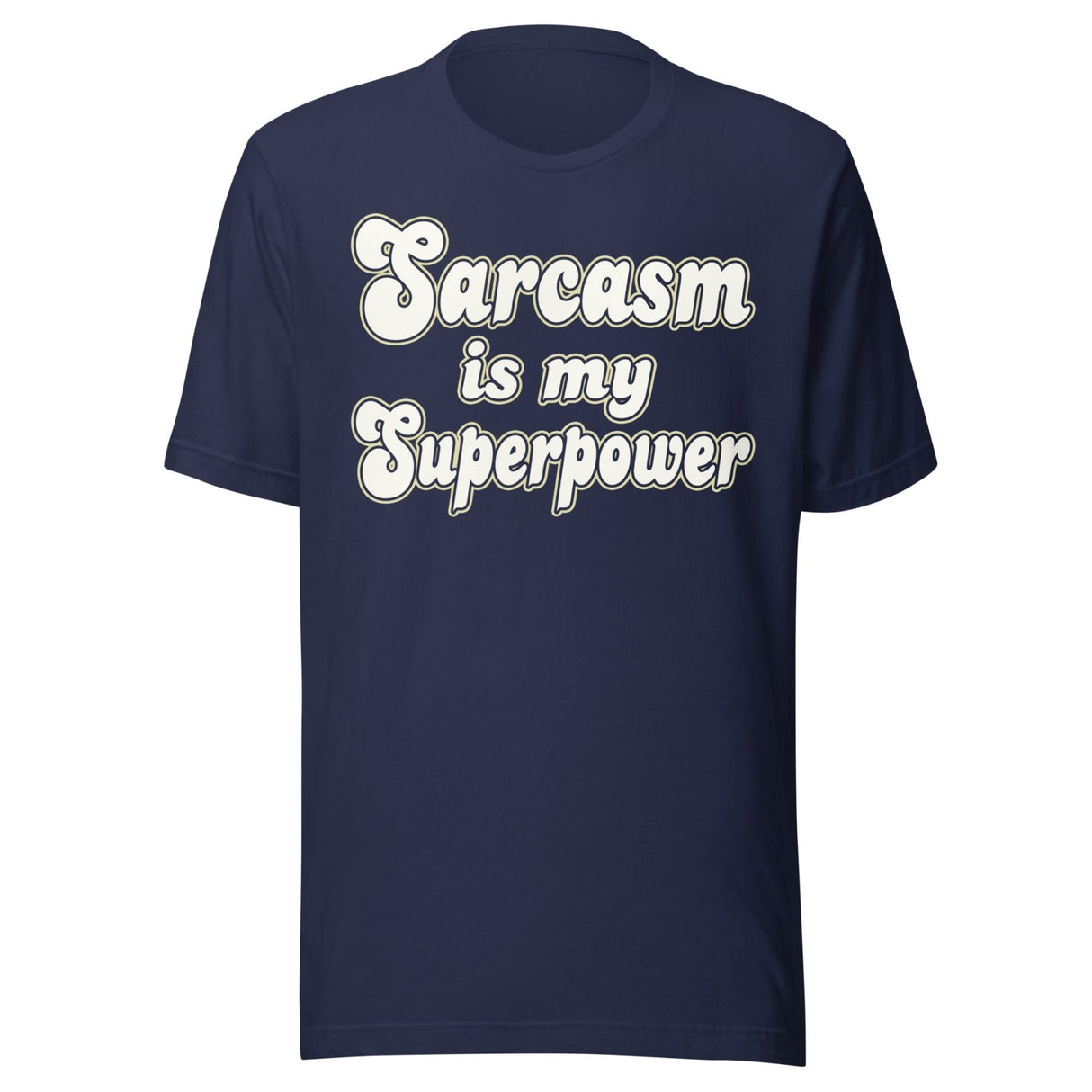 Sarcasm is My Superpower Shirt
