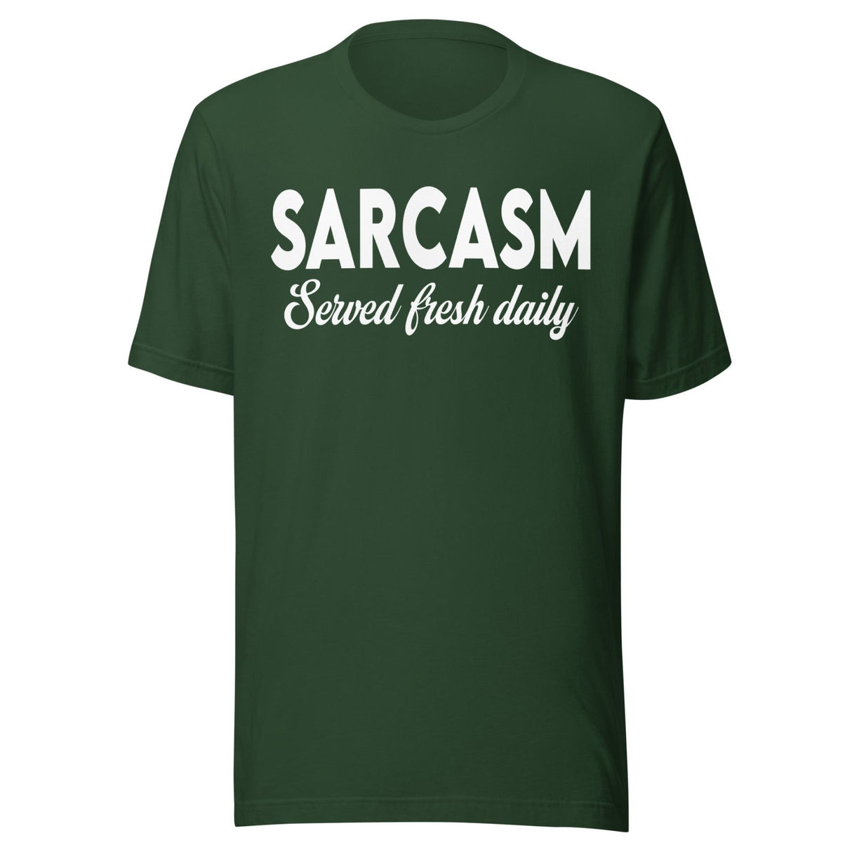 Sarcasm Served Fresh Daily Shirt