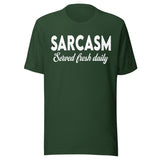 Sarcasm Served Fresh Daily Shirt