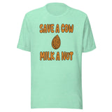 Save A Cow Milk A Nut Shirt