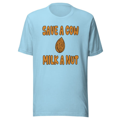 Save A Cow Milk A Nut Shirt