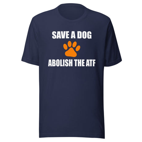 Save a Dog Abolish The ATF Shirt