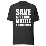 Save a Pit Bull Muzzle a Politician Shirt