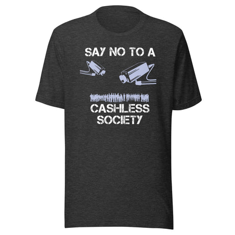 Say No To a Cashless Society Shirt