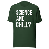 Science and Chill Shirt