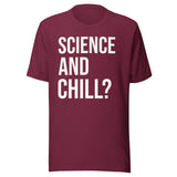 Science and Chill Shirt