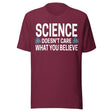 Science Doesn't Care What You Believe Shirt