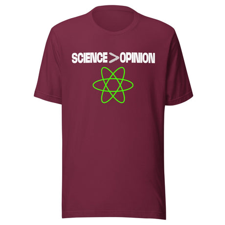 Science Is Greater Than Opinion Shirt