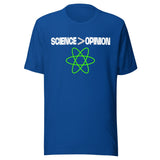 Science Is Greater Than Opinion Shirt