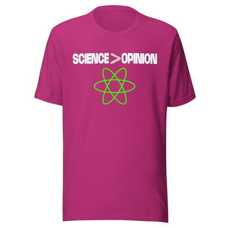 Science Is Greater Than Opinion Shirt