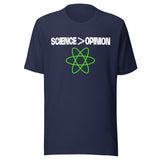 Science Is Greater Than Opinion Shirt