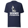 Science It's Like Magic But Real Shirt